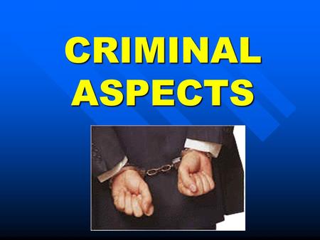 CRIMINAL ASPECTS. CHILD ABUSE ABUSE: conduct of the child’s parent or other person responsible for his care who inflicts physical or psychological damage.