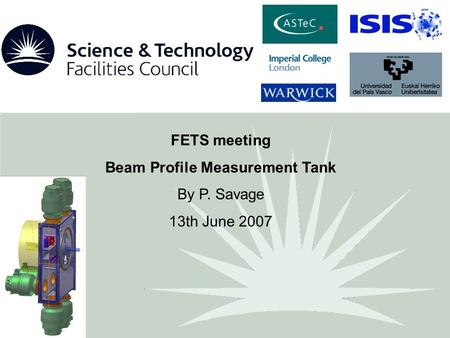 FETS meeting Beam Profile Measurement Tank By P. Savage 13th June 2007.