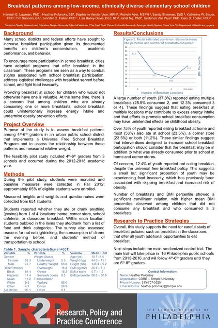 Breakfast patterns among low-income, ethnically diverse elementary school children Hannah G. Lawman, PhD 1, Heather Polonsky, BS 1, Stephanie Vander Veur,