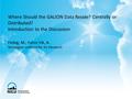 Where Should the GALION Data Reside? Centrally or Distributed? Introduction to the Discussion Fiebig, M.; Fahre Vik, A. Norwegian Institute for Air Research.