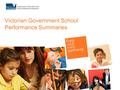 Victorian Government School Performance Summaries.