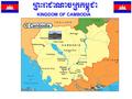 KINGDOM OF CAMBODIA. ROYAL UNIVERSITY OF PHNOM PENH HUN SEN LIBRARY Y Country Report on Cambodia Local Information Management Network September 22-24,