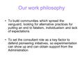 Our work philosophy To build communities which spread the vanguard, looking for alternative practices for putting an end to fatalism, individualism and.