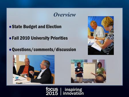 State Budget and Election Fall 2010 University Priorities Questions/comments/discussion.