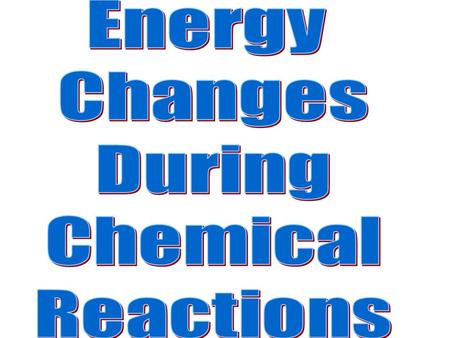 How can energy changes in chemical reactions be measured? Calorimetry - the use of temperature changes and specific heat capacities to calculate energy.