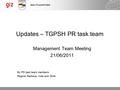 05.06.2016 Seite 1 Updates – TGPSH PR task team Management Team Meeting 21/06/2011 By PR task team members Regine, Barbara, Vida and Birte HEALTH and HIV/AIDS.