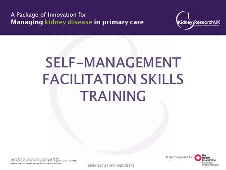 1 Project supported by A Package of Innovation for Managing kidney disease in primary care Registered Office: Nene Hall, Lynch Wood Park, Peterborough.