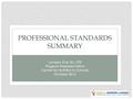 Lyndsey Ruiz, BS, DTR Program Representative Center for Nutrition in Schools October 2015 PROFESSIONAL STANDARDS SUMMARY.