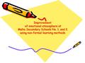 Improvement of emotional atmosphere at Malta Secondary Schools No. 1. and 2. using non-formal learning methods.