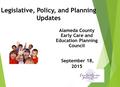 Legislative, Policy, and Planning Updates Alameda County Early Care and Education Planning Council September 18, 2015.