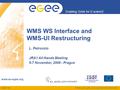 EGEE-III Enabling Grids for E-sciencE www.eu-egee.org EGEE and gLite are registered trademarks WMS WS Interface and WMS-UI Restructuring L. Petronzio JRA1.