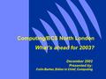 Computing/BCS North London What’s ahead for 2003? December 2002 Presented by: Colin Barker, Editor in Chief, Computing.