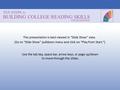 TEN STEPS to BUILDING COLLEGE READING SKILLS Use the tab key, space bar, arrow keys, or page up/down to move through the slides. FIFTH EDITION This presentation.