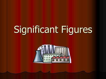 Significant Figures. This can be difficult so … This can be difficult so … Hold on tight for a wild ride Hold on tight for a wild ride.