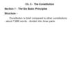 Ch. 3 - The Constitution Section 1 - The Six Basic Principles Structure - Constitution is brief compared to other constitutions - about 7,000 words -