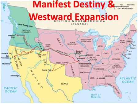 Manifest Destiny & Westward Expansion. Manifest Destiny America desired to expand because it was good & meant to happen America desired to expand because.