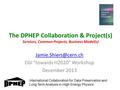 The DPHEP Collaboration & Project(s) Services, Common Projects, Business Model(s) EGI “towards H2020” Workshop December 2013 International.