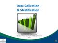 1 Data Collection & Stratification Scott Davis, QI Coordinator Tacoma Pierce County Health Department 7-12.