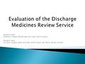 Research Leads: Professors Longley, Blenkinsopp and Cohen and Dr Hodson Research Team: Drs Alam, Hughes, James and Smith and Mr Davies, Ms O’Brien and.