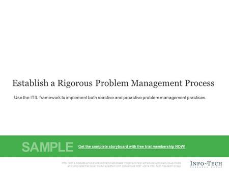 Info-Tech Research Group1 Info-Tech Research Group, Inc. Is a global leader in providing IT research and advice. Info-Tech’s products and services combine.