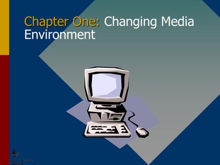 Chapter One: Chapter One: Changing Media Environment.