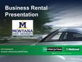 Business Rental Presentation Erin Kramarich Director of Business Rental Sales.