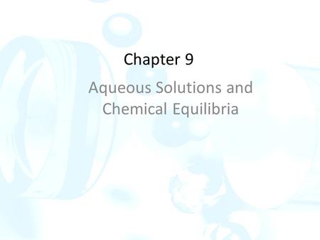 Aqueous Solutions and Chemical Equilibria