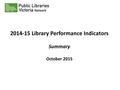 2014-15 Library Performance Indicators Summary October 2015.