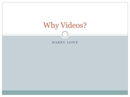 HARRY LOWE Why Videos?. Andrew Goodwin’s Theoretical Framework Andrew Goodwin identifies 5 key aspects of music videos Synaesthesia - Seeing the sound.