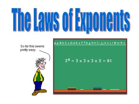 Exponents Power base exponent 53 53 means 3 factors of 5 or 5 x 5 x 5.