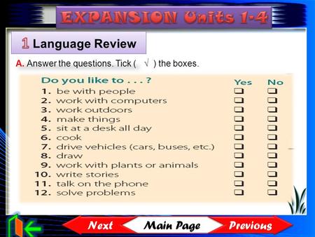 Main Page Previous Next A. Answer the questions. Tick ( √ ) the boxes.