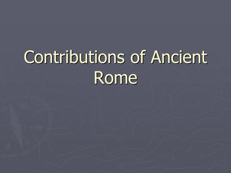 Contributions of Ancient Rome. Art/Architecture ► Pantheon- ► Colosseum- ► Forum- ► Mosaics.