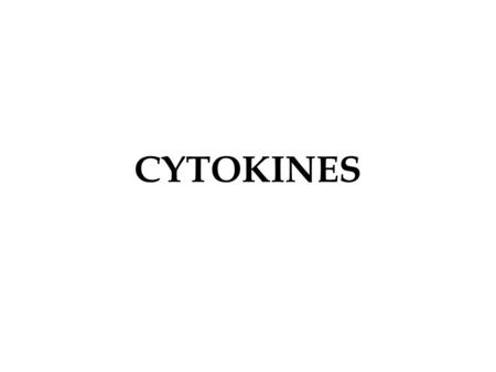 CYTOKINES.