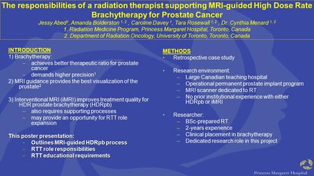 The responsibilities of a radiation therapist supporting MRI-guided High Dose Rate Brachytherapy for Prostate Cancer Jessy Abed 1, Amanda Bolderston 1,