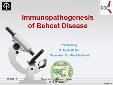 Presented by: M. Torabi (M.Sc.) Supervisor: Dr. Mahdi Mahmodi Supervisor: Dr. Mahdi Mahmodi 12/2/2013Rheumatology Research Center RRC (RRClab)