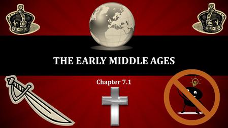 The Early Middle Ages Chapter 7.1.