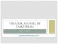 MAY 1, 2014 THE LOOK AND FEEL OF TASKSTREAM. PERCEPTION OF ASSESSMENT: COMPLIANCE Accreditation Write Outcomes Identify Assessments Gather Results PackageResults.