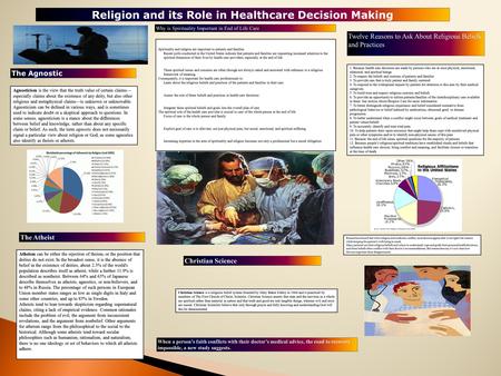 Religion and its Role in Healthcare Decision Making Agnosticism is the view that the truth value of certain claims— especially claims about the existence.