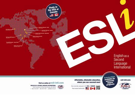 ESLI is the pathway to University with no TOEFL GMAT & GRE exams postponed 15 week Spring & Fall Terms, 10 week Summer Term 25 hours ESLI classes per.