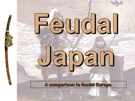 A comparison to feudal Europe.. Grade/Subject Liberty Middle School – EDI 2013 2 LO: We will compare and contrast 1 the feudal societies of Medieval Europe.