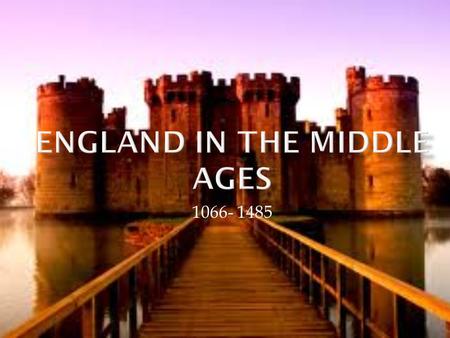 1066- 1485.  Life in the Middle ages was dictated by wealth, power, status, and the feudal system.  Entertainment included feasts, banquets, jousts.