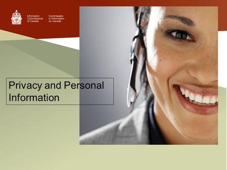 Privacy and Personal Information. WHAT YOU WILL LEARN: What personal information is. General guidelines for the collection of personal information. Your.