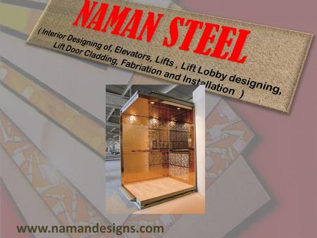 Www.namandesigns.com.  1992 Established by Mr. Hemant Shah along with his brother Mr. Ramesh Shah & Mr. Mukesh Shah  Started business as supplier and.