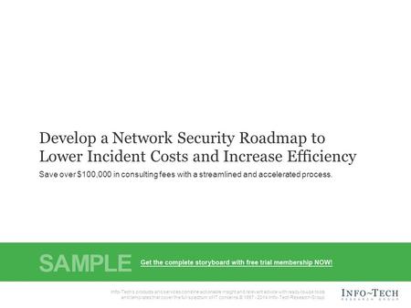 Info-Tech Research Group1 Info-Tech Research Group, Inc. Is a global leader in providing IT research and advice. Info-Tech’s products and services combine.