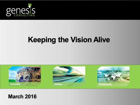 Keeping the Vision Alive March 2016. This document is protected under the copyright laws of the United States and/or other countries as an unpublished.