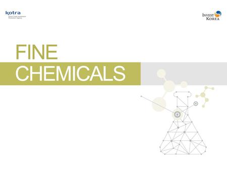 1. Fine Chemicals Korea, Where Success Knows No Limits 2 Index 3 6 10 4. Success Cases 12 5. Investment Incentives 16.