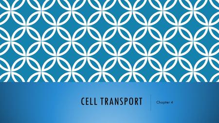 Cell Transport Chapter 4.