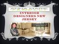 INTERIOR DESIGNERS NEW JERSEY. ABOUT US Floor and Décor, by Anna Marie Fanelli, is an interior design store in New Jersey, with other services such as.