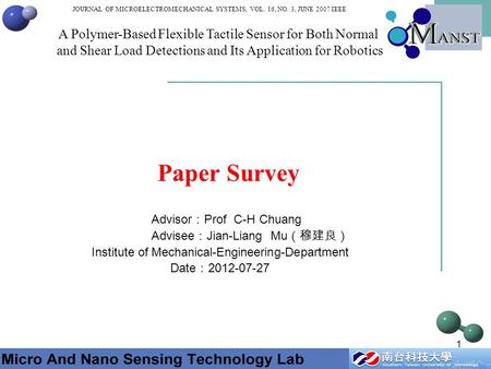 Paper Survey Advisor ： Prof C-H Chuang Advisee ： Jian-Liang Mu （穆建良） Institute of Mechanical-Engineering-Department Date ： 2012-07-27 A Polymer-Based Flexible.