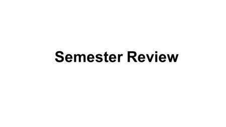 Semester Review. 1. Development of a stable food supply 2. Establishment of permanent settlements 3. Development of writing system and religions.